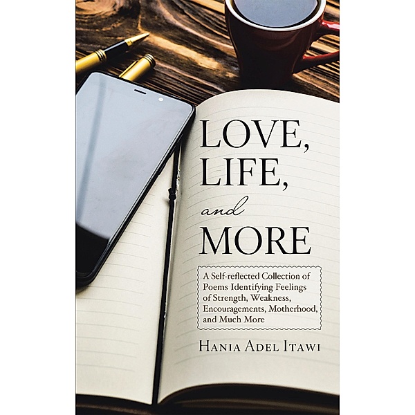 Love, Life, and More, Hania Adel Itawi