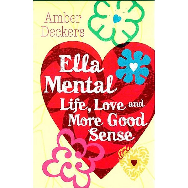 Love, Life and More Good Sense / Ella Mental Bd.2, Amber Deckers