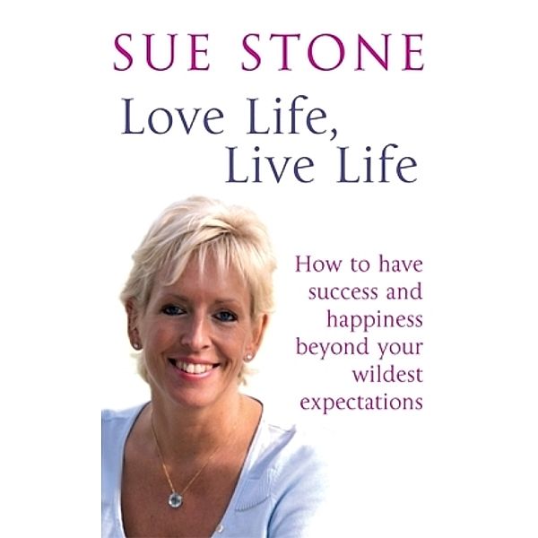 Love life, live life, Sue Stone