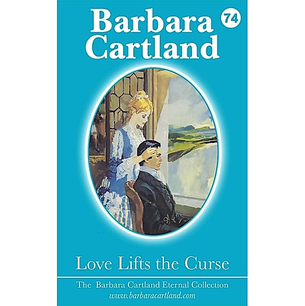 Love Lifts The Curse / The Eternal Collection Bd.74, Barbara Cartland