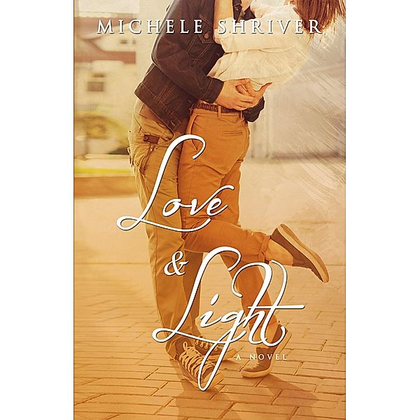 Love & Light, Michele Shriver