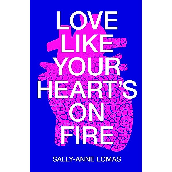 Love Like Your Heart's On Fire / On Fire Bd.2, Sally-Anne Lomas