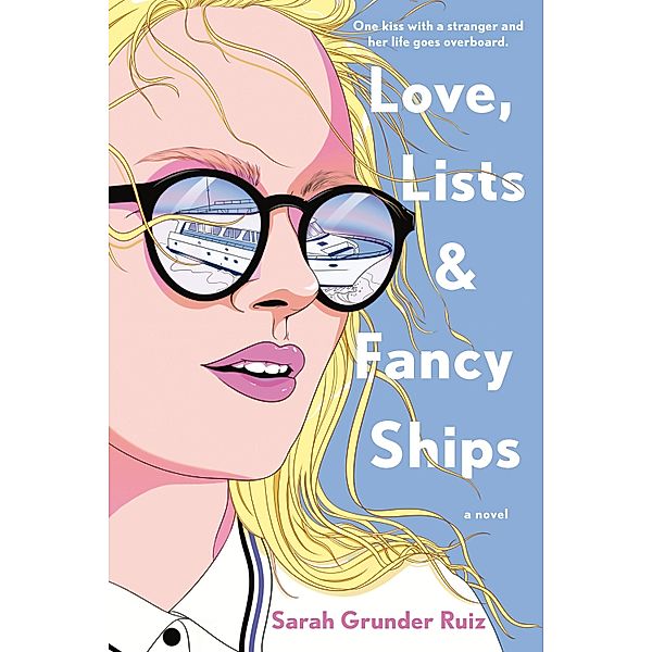 Love, Lists, and Fancy Ships, Sarah Grunder Ruiz