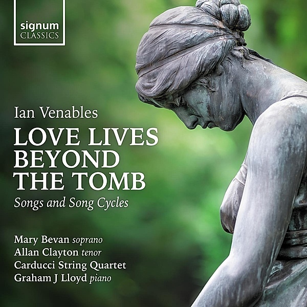 Love Lives Beyond The Tomb, M. Bevan, Clayton, Lloyd, Carducci String Quartet