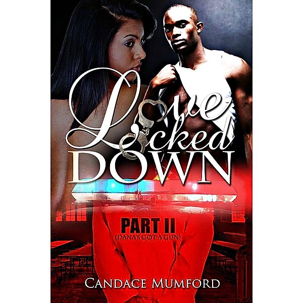 Love Locked Down 2 ( Dana's Got A Gun ), Candace Mumford