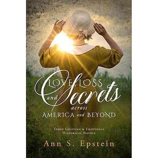 Love, Loss, and Secrets Across America and Beyond, Ann S. Epstein