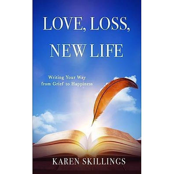 Love, Loss, New Life, Karen Skillings