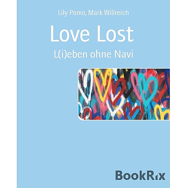 Love Lost, Lily Pomo, Mark Willreich
