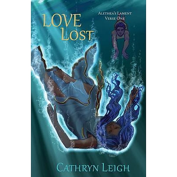 Love Lost / Alethea's Lament Bd.1, Cathryn Leigh