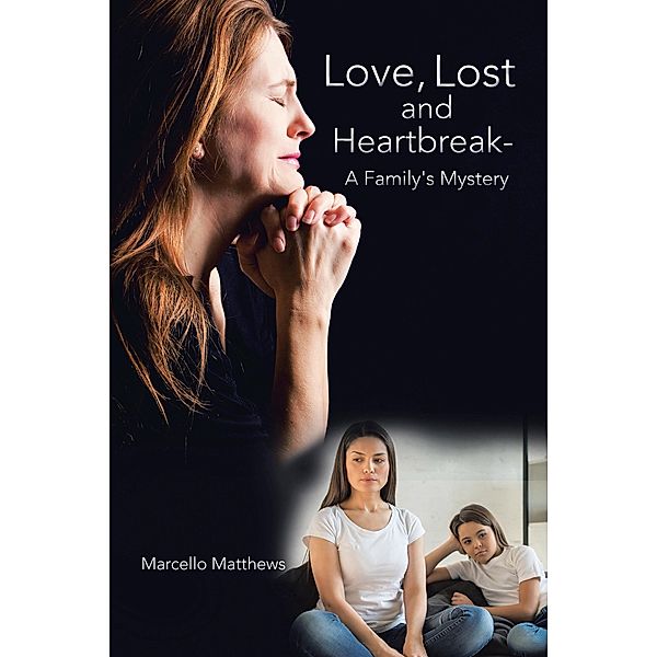 Love, Lost and Heartbreak- a Family's Mystery, Marcello Matthews