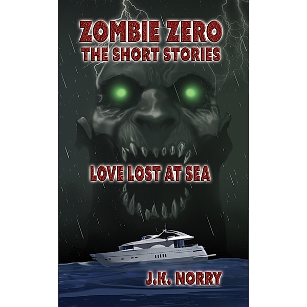 Love Lost at Sea (Zombie Zero: The Short Stories, #3), J. K. Norry