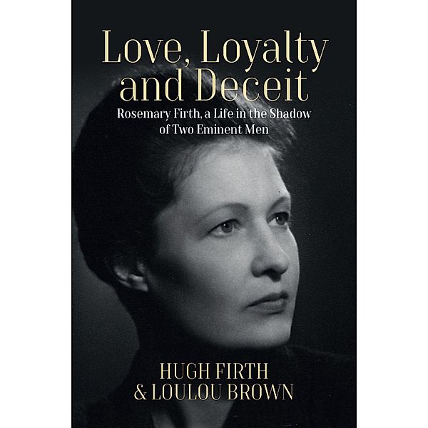 Love, Loyalty and Deceit, Hugh Firth, Loulou Brown