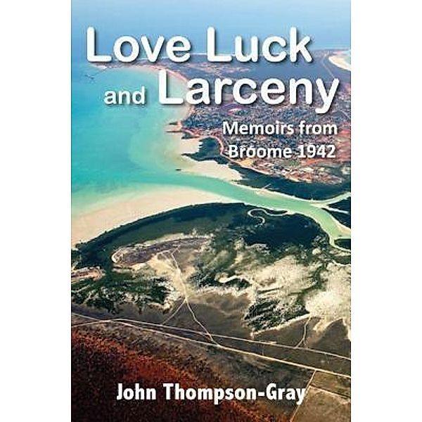 Love Luck and Larceny, John Thompson-Gray