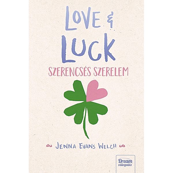 Love & Luck / Love & Gelato-sorozat Bd.2, Jenna Evans Welch