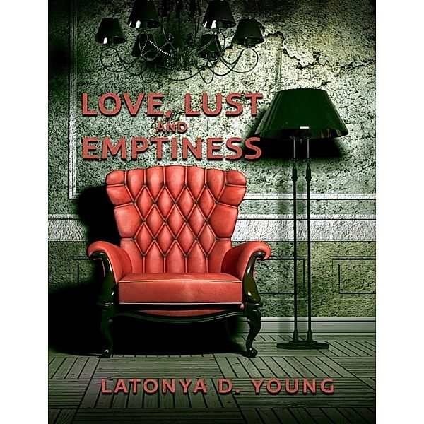Love Lust & Emptiness, Latonya D Young