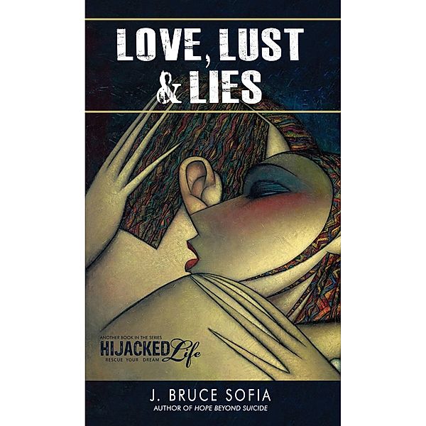 Love, Lust & Lies, J. Bruce Sofia