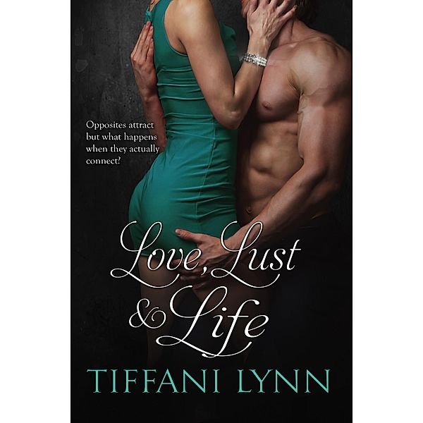 Love, Lust & Life (MacGregor Family, #1), Tiffani Lynn