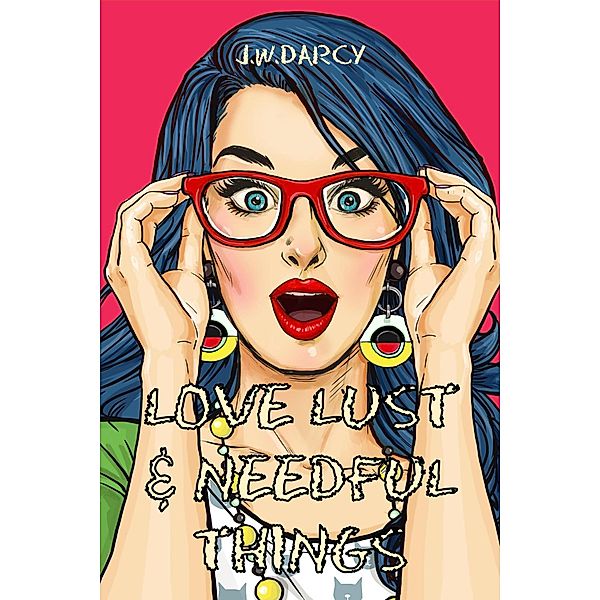 Love Lust & Needful Things, Jw Darcy