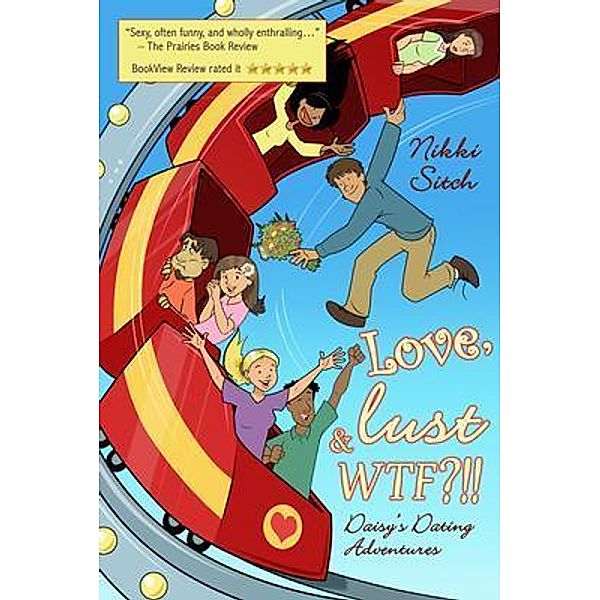 Love, Lust & WTF?!! / Daisy's Adventures, Nikki Sitch