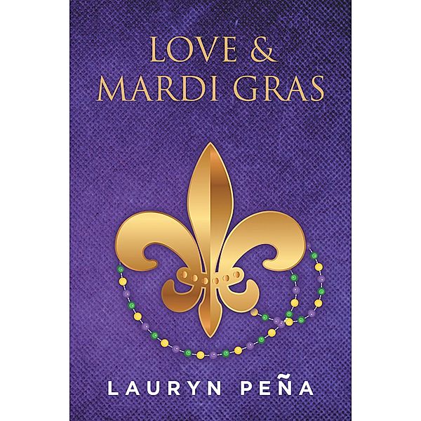 Love & Mardi Gras, Lauryn Pena
