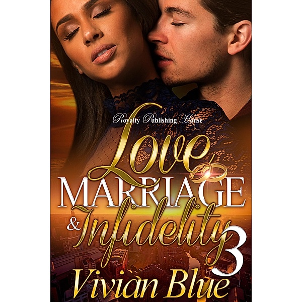 Love, Marriage & Infidelity 3 / Love, Marriage & Infidelity Bd.3, Vivian Blue