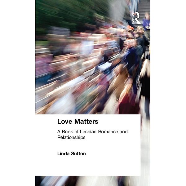 Love Matters, Ellen Cole, Esther D Rothblum, Linda Sutton
