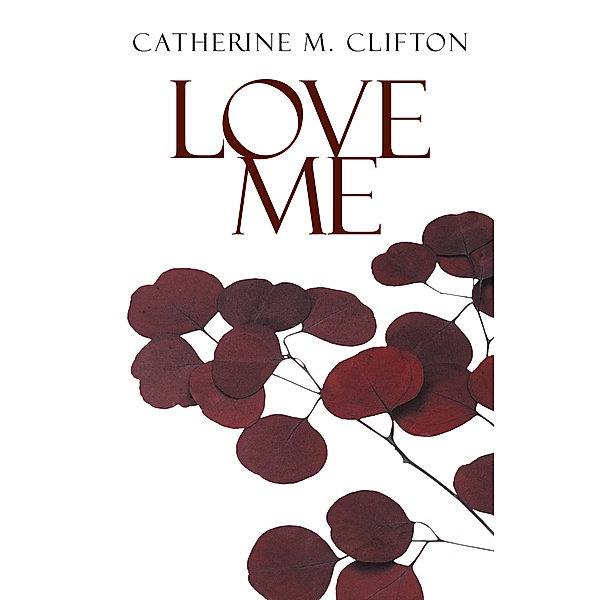 Love Me, Catherine M. Clifton