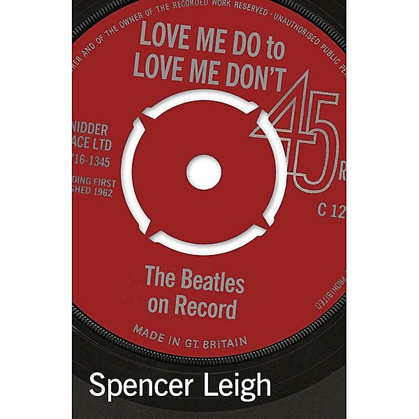 Love Me Do to Love Me Don't, Spencer Leigh