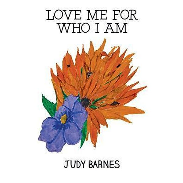 Love Me For Who I Am / Blueprint Press Internationale, Judy Barnes