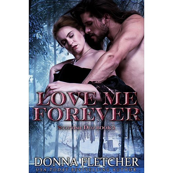 Love Me Forever (Scottish Highland Duo, #2) / Scottish Highland Duo, Donna Fletcher