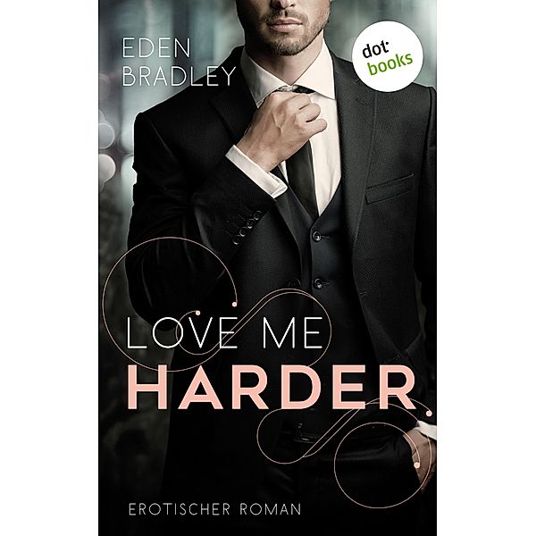 Love me harder / Dark Pleasure Bd.1, Eden Bradley