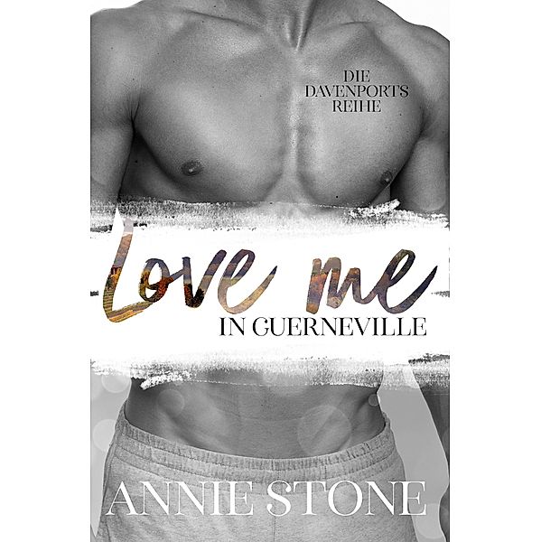 Love me in Guerneville / Die Davenports Bd.5, Annie Stone