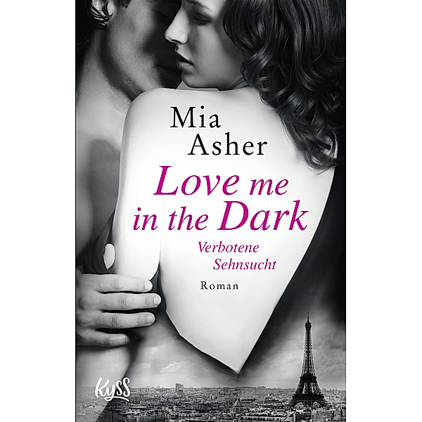 Love me in the Dark - Verbotene Sehnsucht, Mia Asher
