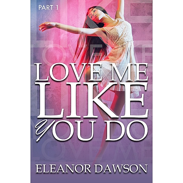 Love Me Like You Do / Love Me Like You Do, Eleanor Dawson
