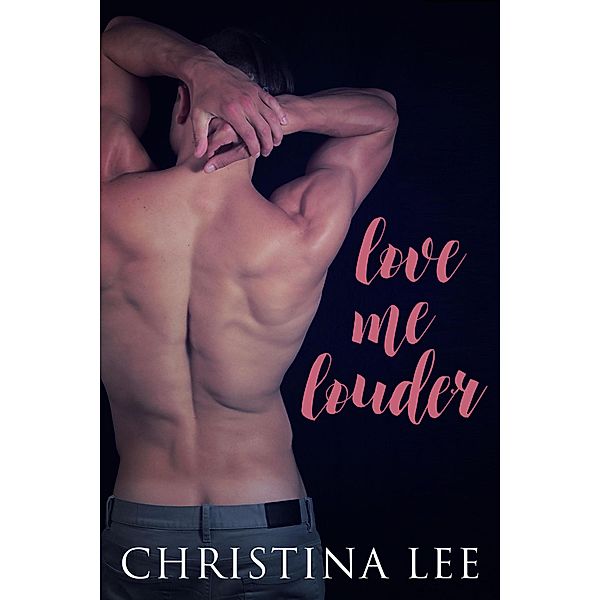 Love Me Louder, Christina Lee