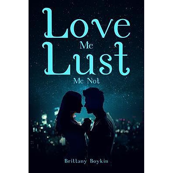 Love Me, Lust Me Not, Brittany Boykin