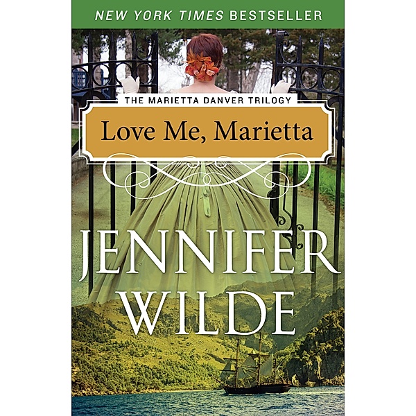 Love Me, Marietta / The Marietta Danver Trilogy, Jennifer Wilde