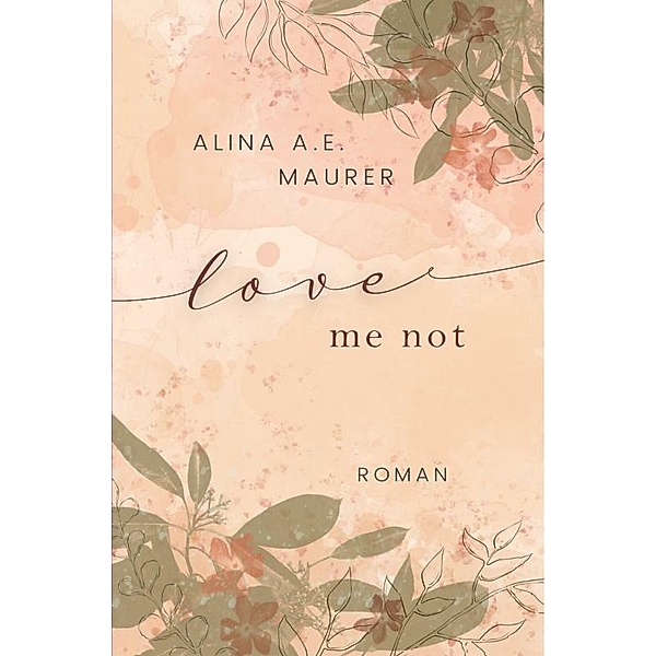 Love Me Not, Alina A. E. Maurer