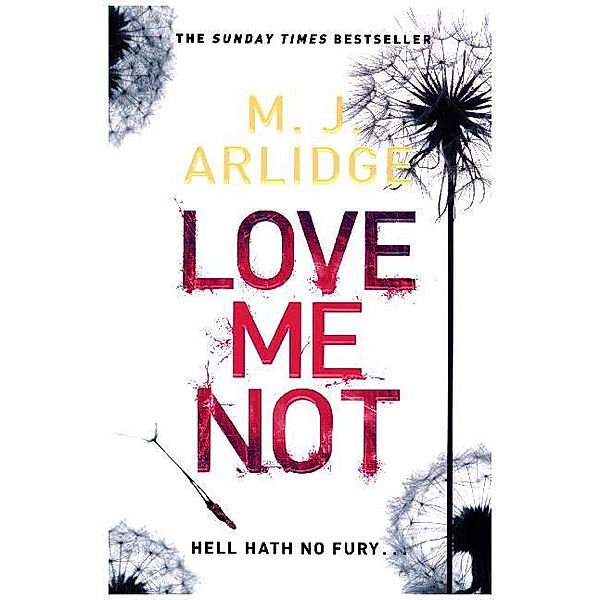 Love Me Not, Matthew J. Arlidge