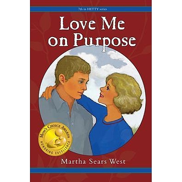 Love Me on Purpose / Hetty Bd.7, Martha Sears West