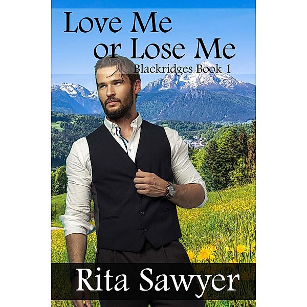 Love Me Or Lose Me (Blackridges, #1) / Blackridges, Rita Sawyer