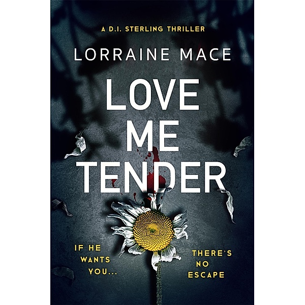 Love Me Tender / The DI Sterling Series Bd.5, Lorraine Mace