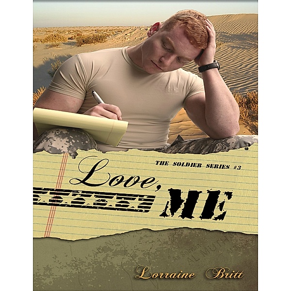 Love, Me - The Soldier Series #3, Lorraine Britt