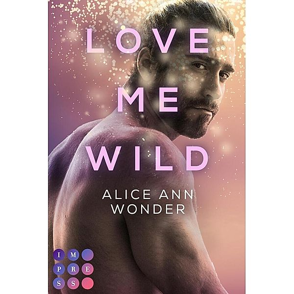 Love Me Wild (Tough-Boys-Reihe 1), Alice Ann Wonder