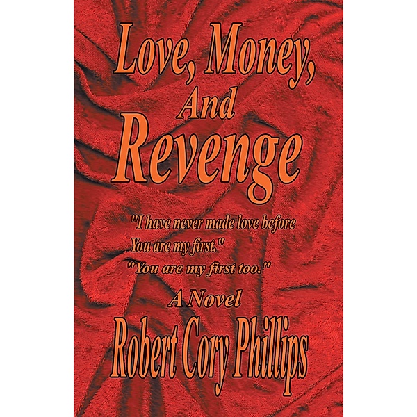 Love, Money, and Revenge, Robert Cory Phillips
