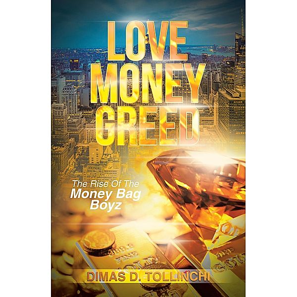 Love Money Greed, Dimas D. Tollinchi