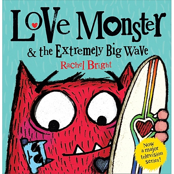 Love Monster and the Extremely Big Wave, Rachel Bright