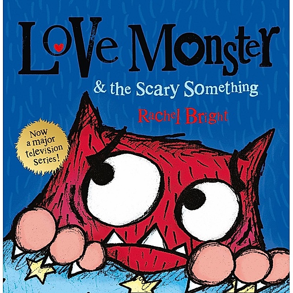Love Monster and the Scary Something, Rachel Bright
