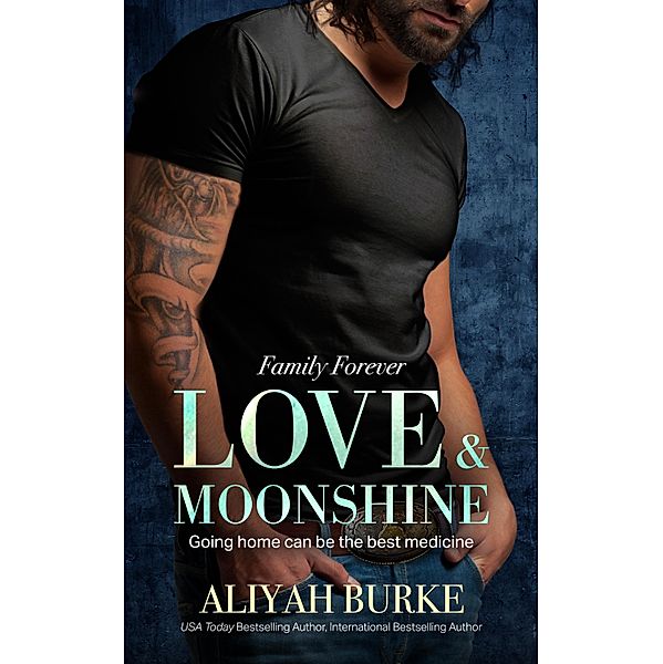 Love & Moonshine / Family Forever Bd.2, Aliyah Burke
