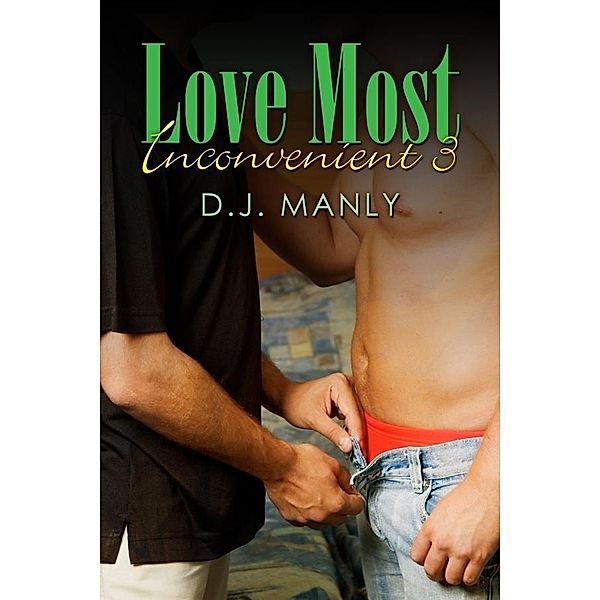 Love Most Inconvenient 3, D. J. Manly